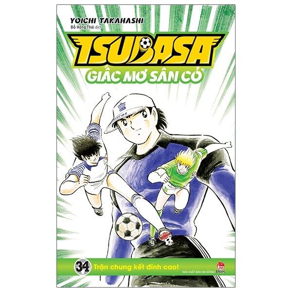  Sách - Tsubasa - Giấc Mơ Sân Cỏ - Tập 34 - Trận Chung Kết Đỉnh Cao ! - 8935244863093 
